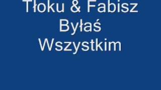 Tłoku amp Fabisz  Byłaś Wszystkim [upl. by Leahcimnhoj723]