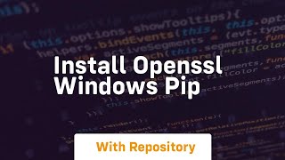 install openssl windows pip [upl. by Neufer164]