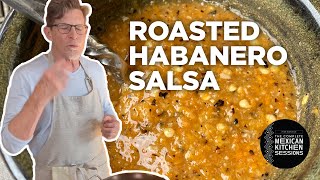 Rick Bayless Salsa Essentials Roasted Habanero Salsa [upl. by Rochester]