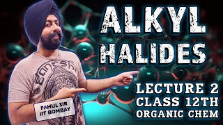 Alkyl Halides Lec  2  Basic to JEE Advanced  Class 12 Organic Chemistry by Pahul Sir [upl. by Drye255]