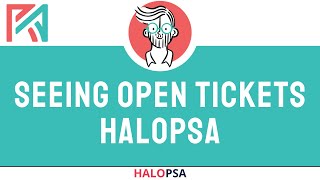 Seeing Open Tickets  HaloPSA [upl. by Ayardna]