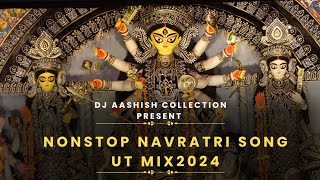 Navratri Nonstop UT mix 2024  Dj Ashish Collection navratri2024djsong navratridjsong2024 [upl. by Assehc]