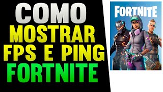 Como Mostrar FPS e Ping no Fortnite [upl. by Duwe]