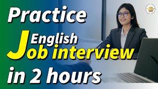 Practice English job Interview Conversations Mastering English job interviews in 2 hours [upl. by Hgieliak]