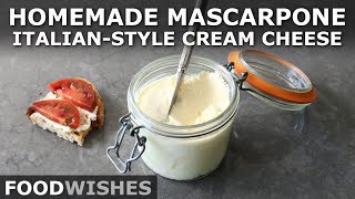 How to Make Mascarpone ItalianStyle Cream Cheese  Food Wishes [upl. by Polik]