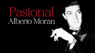 PASIONAL Tango  ALBERTO MORAN │ LETRA [upl. by Sheelagh846]