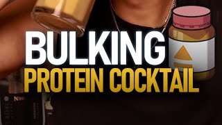 A Bulking Protein Cocktail [upl. by Lseil444]