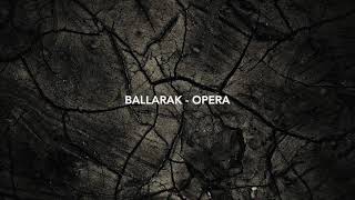 Ballarak  Opera Original Mix [upl. by Modeerf]