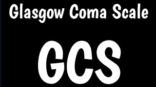 Glasgow Coma Scale  GCS [upl. by Haret]