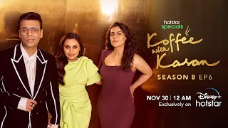 Hotstar Specials Koffee With Karan  Season 8  Episode 6  1200 AM Nov 30th  DisneyPlus Hotstar [upl. by Dayle434]