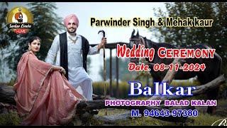 🔴 Live Wedding  Parwinder singh amp Mehak preet kaur Balkar photography Balad kalan 9464397380 [upl. by Nahtannhoj]