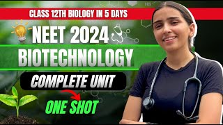 NEET 2024 Class 12 Unit4 Biotechnology Unit in One Shot  Biology [upl. by Ssej674]