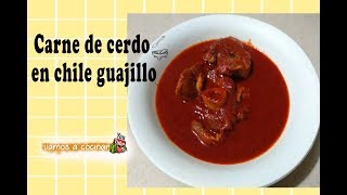 CARNE DE CERDO EN CHILE GUAJILLO  Vamos a Cocinar [upl. by Onia]