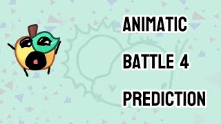 predicting Animatic Battle 4’s elimination [upl. by Eirhtug]