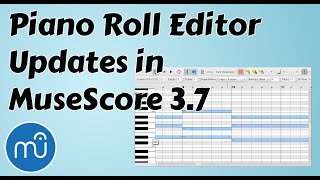 MuseScore 37  Piano Roll Editor Updates [upl. by Niamrej]