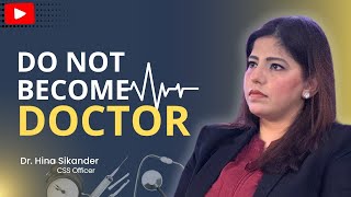 Is becoming a DOCTOR actually worth it Dr Hina Sikander  medical life  students  studying MDCAT [upl. by Anujra]