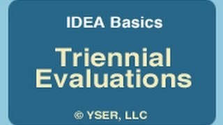 IDEA Basics Triennial Evaluaitons [upl. by Abehs353]