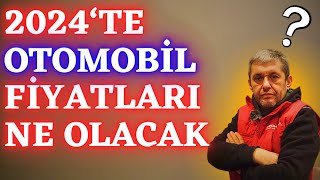 2024TE ARAÇ FİYATLARI DÜŞEBİLİR Mİ   OTOMOBİL ALMAK İÇİN DOĞRU ZAMAN MI [upl. by Lehsreh]