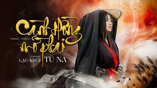 Thương thay phận hồng nhan Cành Hồng Mờ Phai  Tú Na  Official MV [upl. by Magdaia]