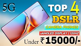 Top 4 Best Dslr Camera Phone Under ₹15000  4k Ois  sAmoled Display 120hz💥SD778G 5GB🔥In November [upl. by Morel]