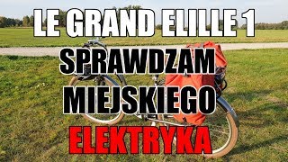 Le Grand Elille 1  sprawdzam miejskiego elektryka [upl. by Terzas]