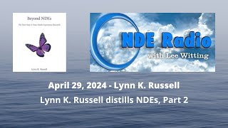 Lynn K Russell distills NDEs Part 2 [upl. by Annadal895]