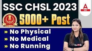 SSC CHSL New Vacancy 2023  5000 Posts  No Physical No Medical No Running  Full Details [upl. by Ennovihc787]