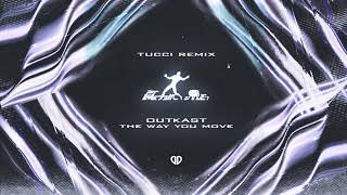 Outkast  The Way You Move TUCCI Remix DropUnited Exclusive [upl. by Zippel193]