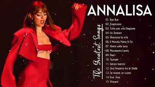 Annalisa Greatest Hits Full Album  Annalisa The Best Songs of All Time [upl. by Sessilu]