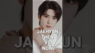 NCT JAEHYUN THEN VS NOW nct127 jeongjaehyun jaehyunnct [upl. by Ferdy]