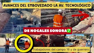 EMBOVEDADO DE LA AV TECNOLOGICO NOGALES SONORA ASI VAN LOS AVANCES [upl. by Tuppeny]