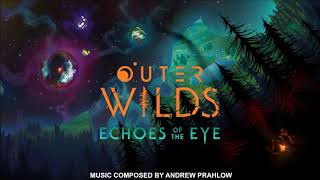 Outer Wilds Echoes of the Eye Original Soundtrack 19  Echoes of the Eye [upl. by Enrica]