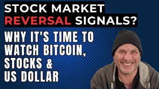 MARKET REVERSAL SIGNALS WHY ITS TIME TO WATCH STOCKS BITCOIN AND THE DOLLAR [upl. by Yanrahc]