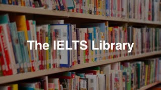 The IELTS Library [upl. by Rafiq]