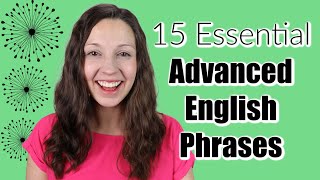 15 Essential Advanced English Phrases Do you know them [upl. by Ress]