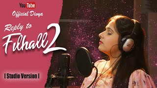 Reply to Filhaal2 Mohabbat Studio Version–Female Version  Divya Tyagi  Bpraak divyatyagi09 [upl. by Adiuqal]