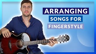 7 Easy Steps to Arranging Your First Song for Fingerstyle Guitar [upl. by Stafford]