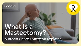 What Is a Mastectomy A Breast Cancer Surgeon Explains  GoodRx [upl. by Tracay]