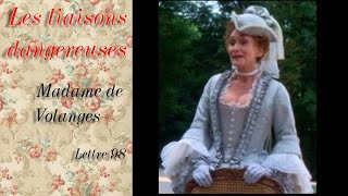 Les liaisons dangereuses  Madame de Volanges  Lettre 98 [upl. by Buckie]