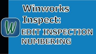 Winworks Inspect Editing Inspection Numering [upl. by Dorrej]