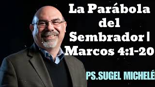 La Parábola del Sembrador  Marcos 4120  Pastor Sugel Michelen [upl. by Rick28]