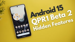 Android 15 QPR1 Beta 2  Theres More Hidden Features [upl. by Adnilasor]