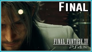 Final Fantasy XV 15  O FINAL ÉPICO  PS4 Pro  Legendado PTBR [upl. by Olrak191]