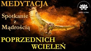 Medytacja  Spotkanie z Mądrością Poprzednich Wcieleń [upl. by Benilda]