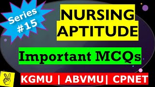 Series  15 Nursing Aptitude  Important MCQs KGMU  ABVMU  CPNET Uttarakhand [upl. by Lorollas]