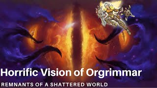 Horrific Vision of Orgrimmar Defeating Thrall Remnants of a Shattered World  WoW 83 [upl. by Burck]