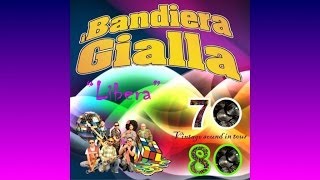 I Bandiera Gialla  I Bandiera Gialla  Libera Vintage sound 70  80 [upl. by Nnairol]