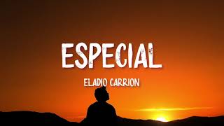 Eladio Carrion  Especial LETRA [upl. by Yemaj]