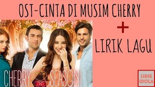 OST CINTA DI MUSIM CHERRY TRANS TV  LIRIK INDONESIA [upl. by Hilar355]