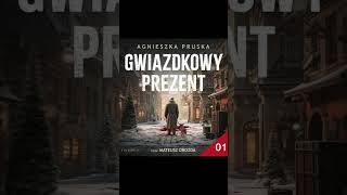 Gwiazdkowy prezent Autor Agnieszka Pruska Lektor Filip Kosior Kryminały po Polsku AudioBook PL S1 [upl. by Curtice]